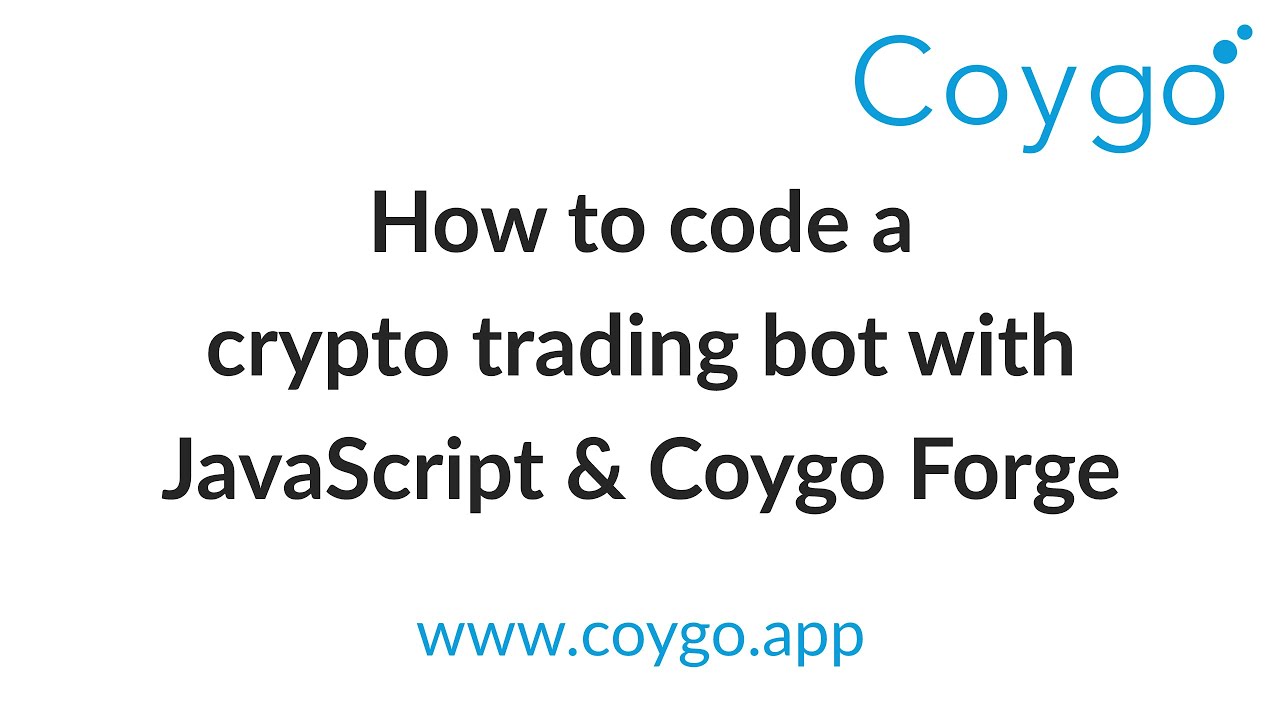 How to code a crypto trading bot with JavaScript & Coygo Forge