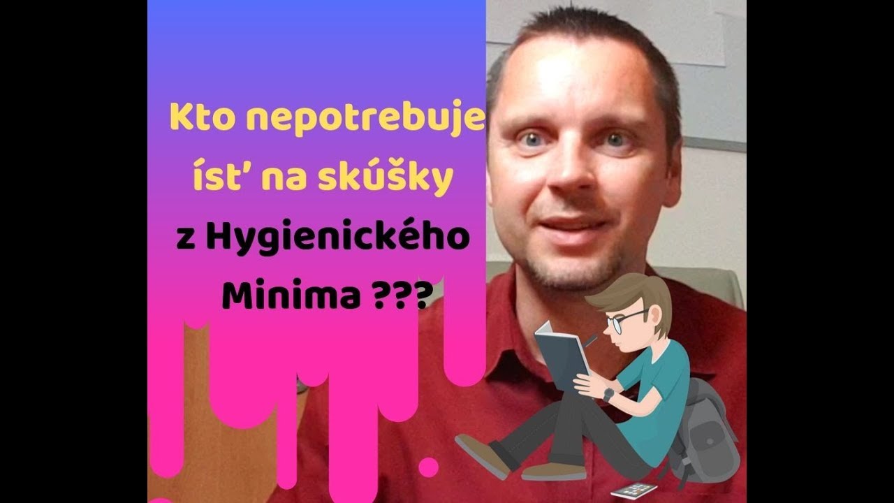 Kto Nepotrebuje Ist Na Skusky Hygienicke Minimum Youtube