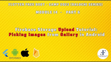 Module 14 - Part 7: Firebase Storage Upload Tutorial | Picking Images from Gallery in Android