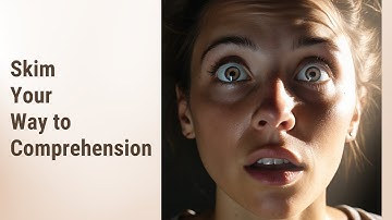 Skim Your Way to Comprehension: Identifying Main Ideas and Supporting Details