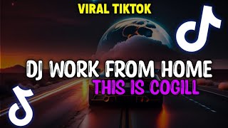 DJ WORK FROM HOME BREAKFUNK | DJ THIS IS COGIL VIRALL TIKTOK 2023