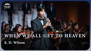When We All Get to Heaven - Gracias Choir