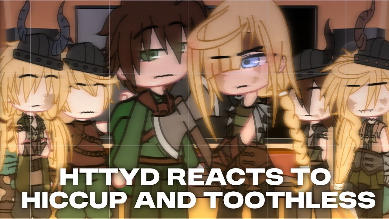 HTTYD 1 reacts to Hiccup and Toothless | How To Train Your Dragon 1 | Gacha Club | Read Desc