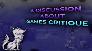 A Discussion about Games Critique in response to YouTube Commenter