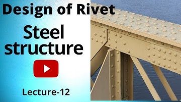 12.Design of rivet, Rivet value, strength of joint, efficiency,Rivet number.