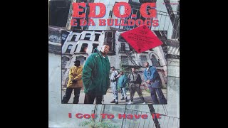 Ed O.G. & Da Bulldogs - I got to have it (Bonus beats)