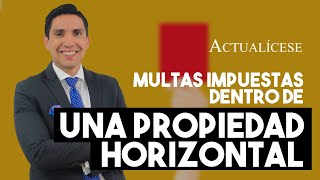 Multas en propiedad horizontal: ¿cómo se aplican y cobran?