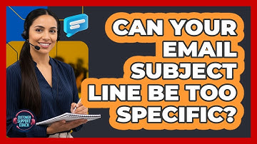 Can Your Email Subject Line Be Too Specific?