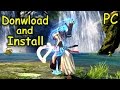 How to Download and Install Blade & Soul - Free2Play [PC]