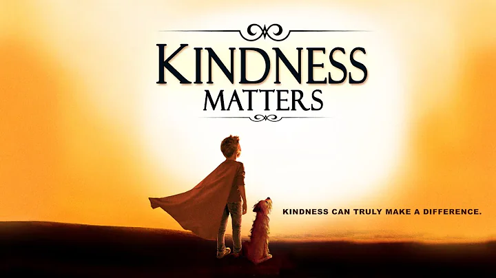 Kindness Matters Official full movie - DayDayNews