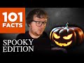 101 Spooky Facts!