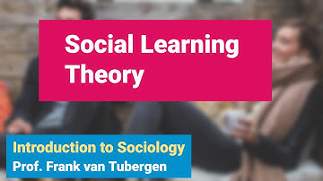 5.5 Social Learning Theory | Introduction to Sociology course - SOC 101