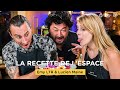 LA RECETTE DE L&#39;ESPACE ft. Emy LTR et Lucien Maine