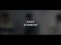 Rainz  somebody 