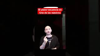 El plano-secuencia de Uno de los nuestros shorts