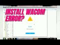 Install driver wacom error? Ini solusinya. 100% work!