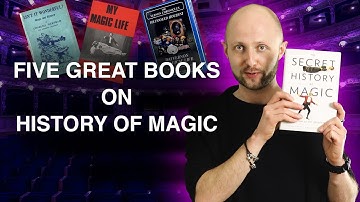 Five Great Books on Magic History that will entertain, educate and inspire
