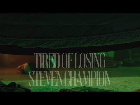 Steven Champion Tired Of Losing Official Music Video