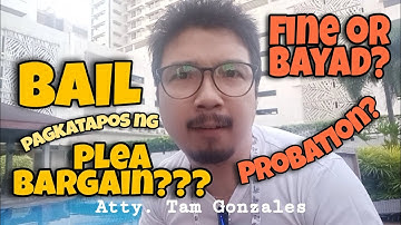 PLEA BARGAIN TAPOS BAIL? FINE? PROBATION? #75