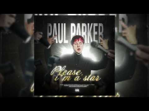 PAUL PARKER - PLEASE, I'M A STAR (Original Track)