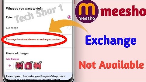 Meesho App Fix Exchange Is Not Available On An Exchanged Product