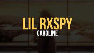 lil rxspy - caroline (Lyric Video)