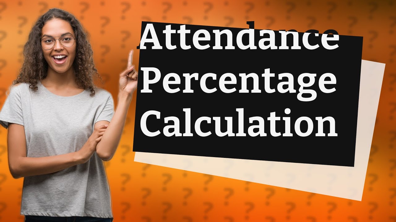 How Do I Calculate Attendance Percentage YouTube How Do I Calculate Attendance Percentage YouTube
