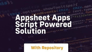 appsheet apps script powered solution