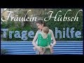 FrÃ¤ulein HÃ¼bsch | Vorstellung und Tutorial | Halfbuckle Tragehilfe