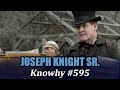 How Was the Joseph Knight Family Important to Bringing Forth the Book of Mormon? (Knowhy #595)