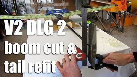 V2 DLG build Part 2 - Boom cut and tail refit