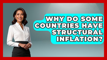 Why Do Some Countries Have Structural Inflation? - Inflation Insight Channel