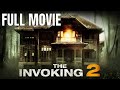 The Invoking 2 | Full Horror Movie