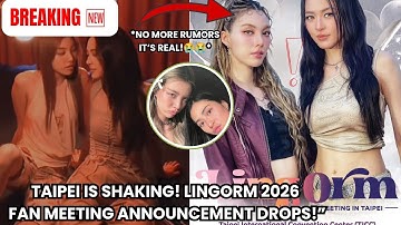 OMG! Taipei Is SHAKING! LingOrm 2026 Fan Meeting Announcement Drops!” || #lingorm #gl 