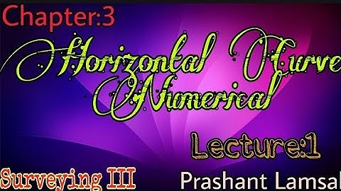 Numerical From Horizontal Curve | Type:1 | Unit:3 | CTEVT | Prashant YT | 5thsem | DCE | Civil Engg