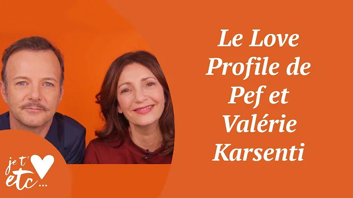Le Love Profile de Pef et Valrie Karsenti - Je t'a...