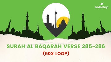 Surah Baqarah last 2 ayat - verses 285-286 ("Amana Rasul") | 50x Loop