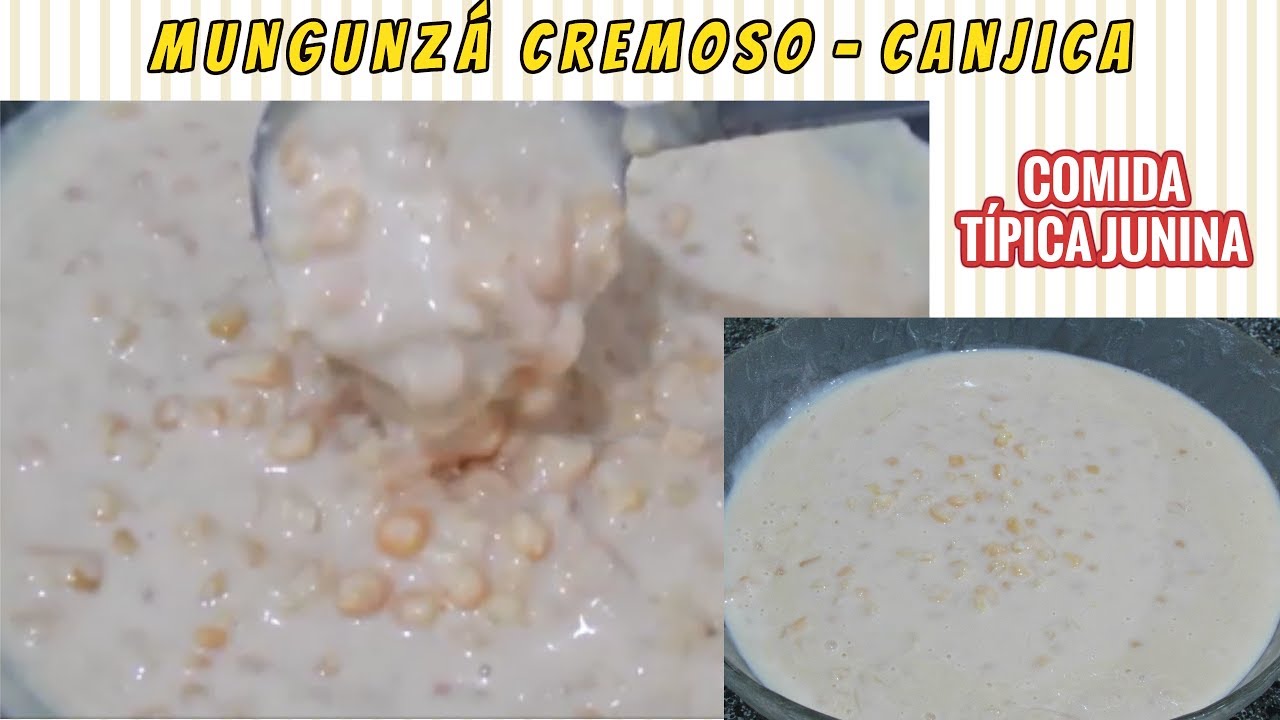 MUNGUNZÁ CREMOSO OU CANJICA CREMOSA SUPER DELICIOSO E FÁCIL COMIDA TÍPICA JUNINA