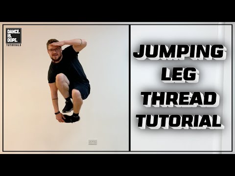 JUMPING LEG THREAD TUTORIAL - HOW TO BREAKDANCE CLASS