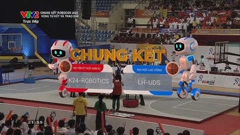TRẬN CHUNG KẾT ROBOCON 2025: Đội K24 - ROBOTICS  và đội LG - UDS