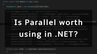 Is Parallel.For/ForEach in C# actually worth it? (and how to modernize it)