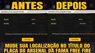 MUDE SUA LOCALIZAÇÃO NO FREE FIRE EM 2026-MUDE SUA LOCALIZAÇÃO NO PLACA DO ARSENAL DA FAMA FF!!