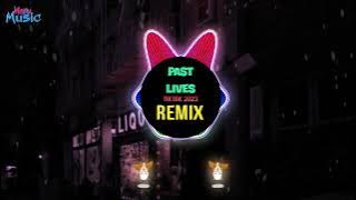 Past Lives (DJ抖音版 Remix Tiktok 2023) || Hot Tiktok Douyin