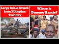 Large Scale Attack From Ethiopian Territory Where Is Zemene Kassie