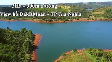 Bán 3ha đất view hồ ĐăkrMoan, 250M đường, đất view hồ đẹp, giá bán 12 tỷ