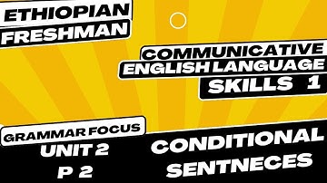 Communicative English Language Skill 1 Unit 2 Grammar Focus   Conditional Sentences Part 2