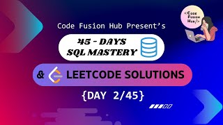 SQL Simplified - Day 2 (45 Days of LeetCode )