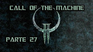 Quake II Remastered || Call the Machine || Parte 27 || Ruined Earth || Echoes of the Past 【Español】