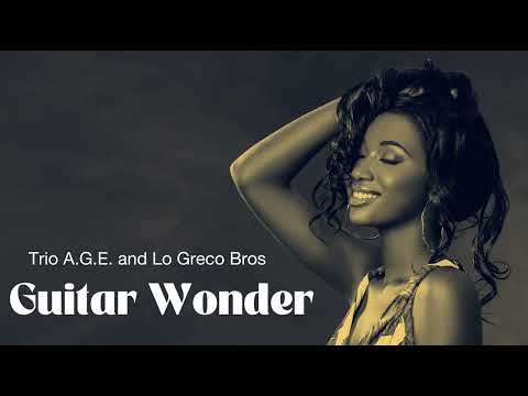 GUITAR WONDER |AN INSTRUMENTAL TRIBUTE TO STEVIE WONDER | NO AI MUSIC | Trio A.G.E. & Lo Greco Bros