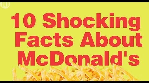 10 Shocking McDonalds Facts You Probably Don’t Know